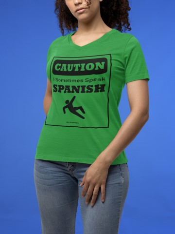 Caution I Sometimes Speak Spanish Green V-Neck T-shirt by Sanchez Here
