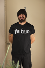 Load image into Gallery viewer, Papi Crudo | A Sanchez Here Original