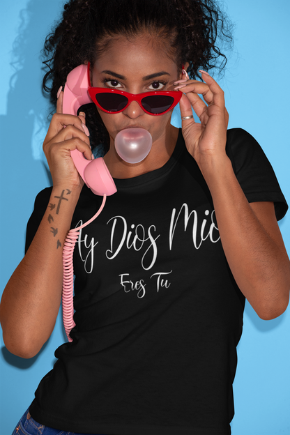 Ladies cut black tee with the text "Ay Dios Mio, Eres Tu" in white text written on it.