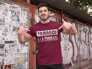 Maroon T-shirt with text, Vamanos A La Chingada in white. This tee is available in sizes, small thru 4XL and is available at www.sanchezhere.com